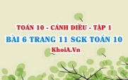 Bài 6 trang 11 SGK Toán 10 tập 1 Cánh Diều